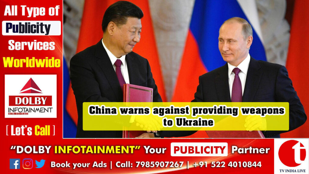 China warns against providing weapons to Ukraine