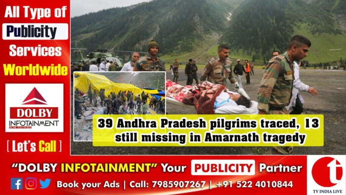 39 Andhra Pradesh pilgrims traced, 13 still missing in Amarnath tragedy