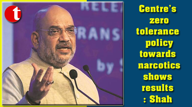 Centre’s zero tolerance policy towards narcotics shows results: Shah