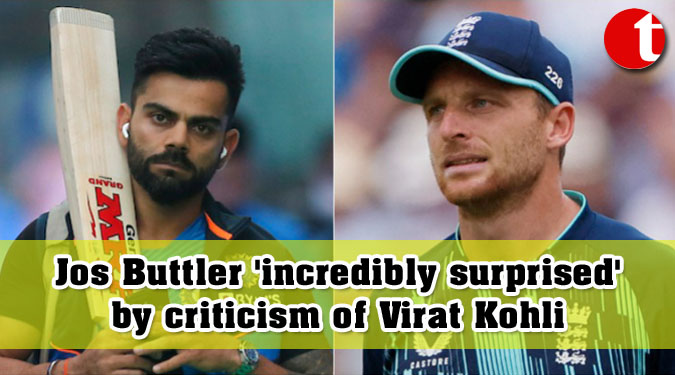 Jos Buttler ‘incredibly surprised’ by criticism of Virat Kohli