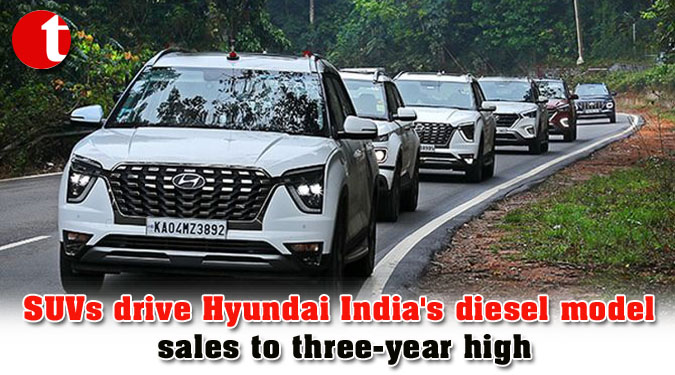 SUVs drive Hyundai India’s diesel model sales to three-year high