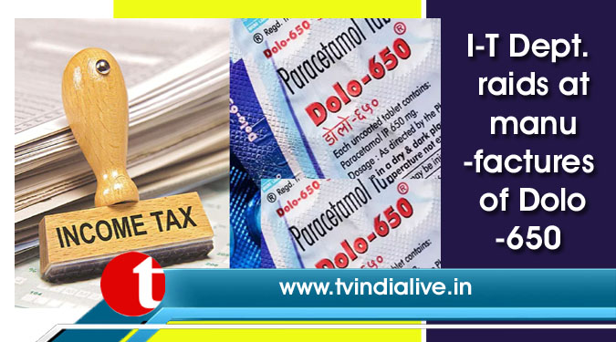 I-T Dept. raids at manufactures of Dolo-650