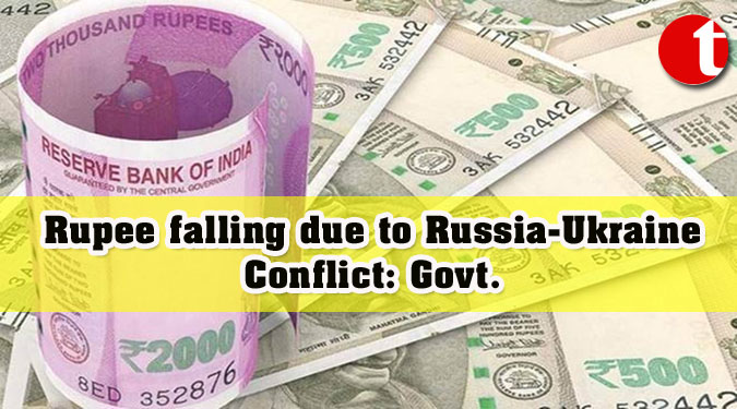 Rupee falling due to Russia-Ukraine Conflict: Govt.