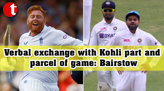 Verbal exchange with Kohli part and parcel of game: Bairstow