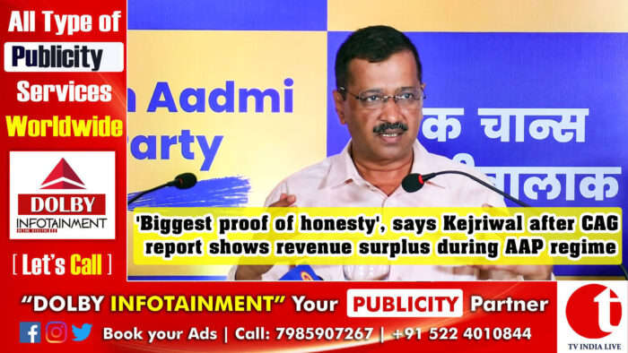 ‘Biggest proof of honesty’, says Kejriwal after CAG report shows revenue surplus during AAP regime