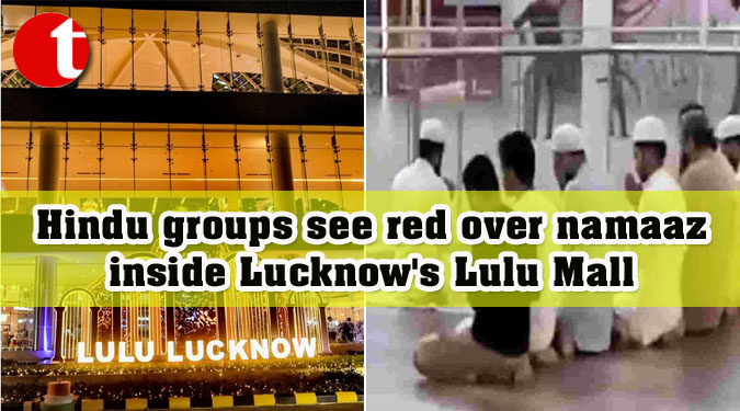 Hindu groups see red over namaaz inside Lucknow's Lulu Mall