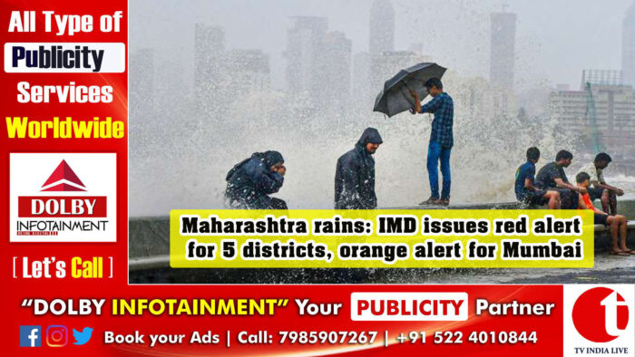 Maharashtra rains: IMD issues red alert for 5 districts, orange alert for Mumbai