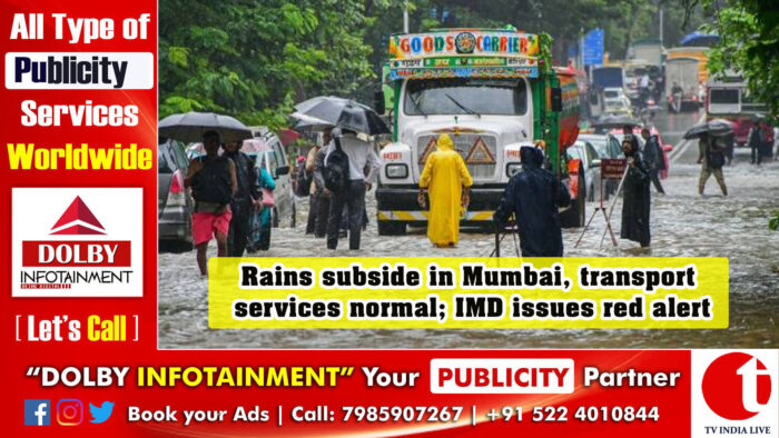 Rains subside in Mumbai, transport services normal; IMD issues red alert