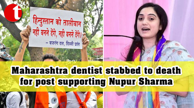 Maharashtra dentist stabbed to death for post supporting Nupur Sharma