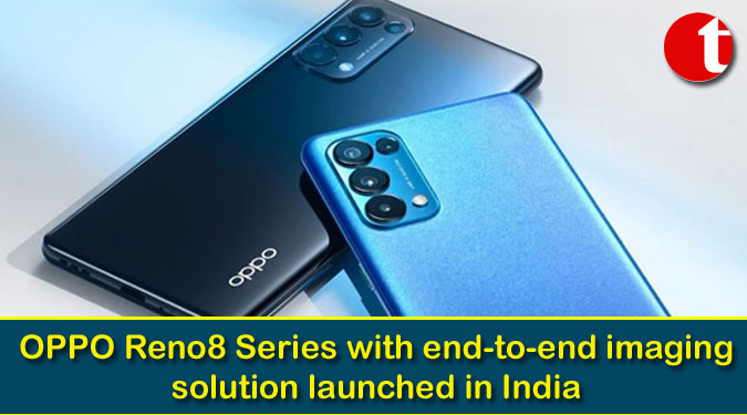 OPPO Reno8 Series with end-to-end imaging solution launched in India