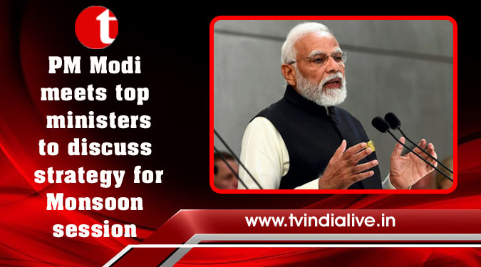PM Modi meets top ministers to discuss strategy for Monsoon session