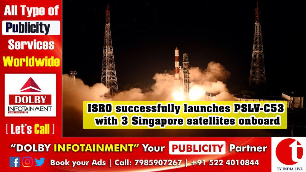 ISRO successfully launches PSLV-C53 with 3 Singapore satellites onboard