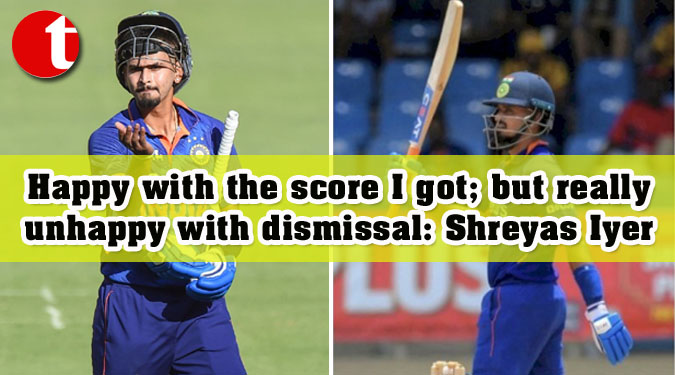 Happy with the score I got; but really unhappy with dismissal: Shreyas Iyer