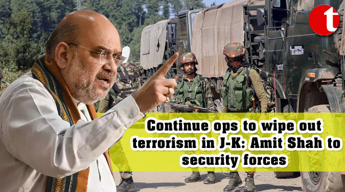 Continue ops to wipe out terrorism in J-K: Amit Shah to security forces