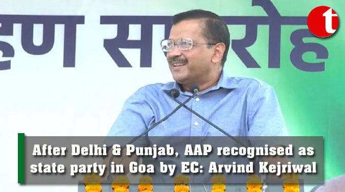 After Delhi & Punjab, AAP recognised as state party in Goa by EC: Arvind Kejriwal