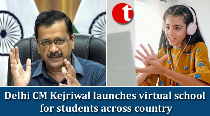 Delhi CM Kejriwal launches virtual school for students across country