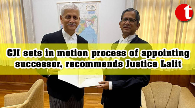 CJI sets in motion process of appointing successor, recommends Justice Lalit