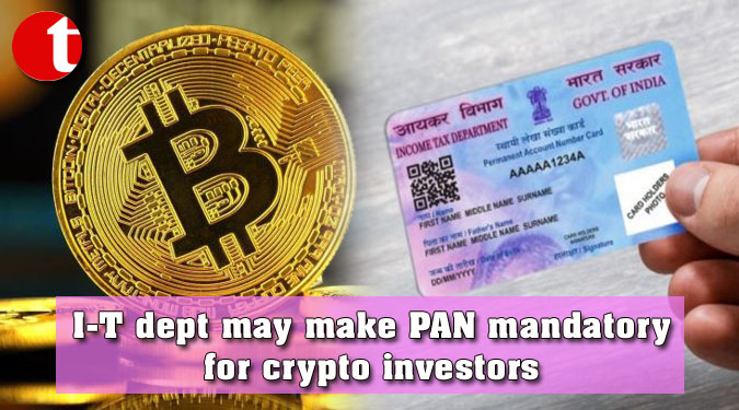 I-T dept may make PAN mandatory for crypto investors
