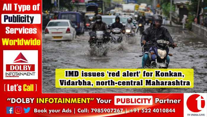 IMD issues ‘red alert’ for Konkan, Vidarbha, north-central Maharashtra