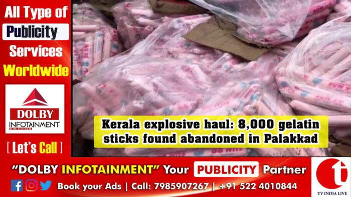 Kerala explosive haul: 8,000 gelatin sticks found abandoned in Palakkad