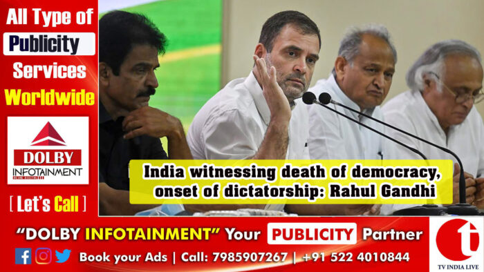 India witnessing death of democracy, onset of dictatorship: Rahul Gandhi