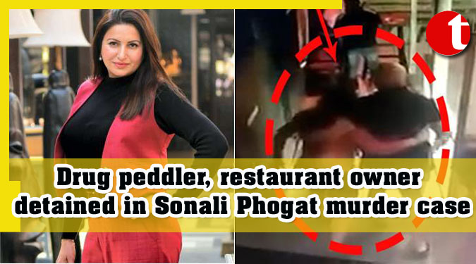 Drug peddler, restaurant owner detained in Sonali Phogat murder case