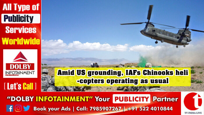 Amid US grounding, IAFs Chinooks helicopters operating as usual