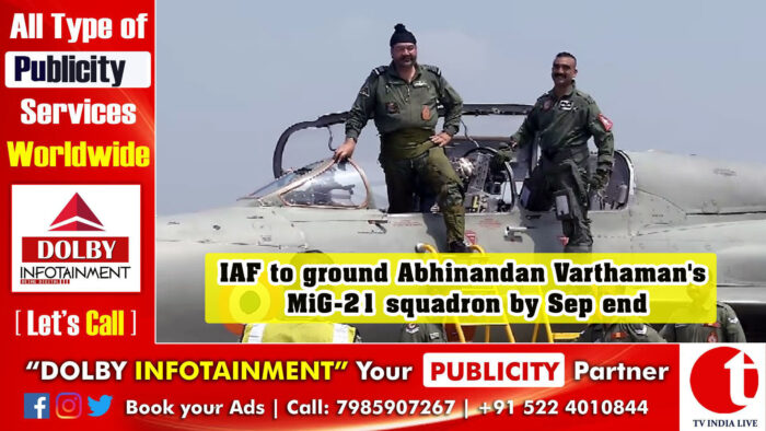 IAF to ground Abhinandan Varthaman’s MiG-21 squadron by Sep end