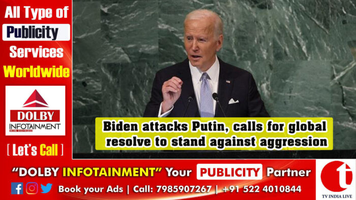 Biden attacks Putin, calls for global resolve to stand against aggression
