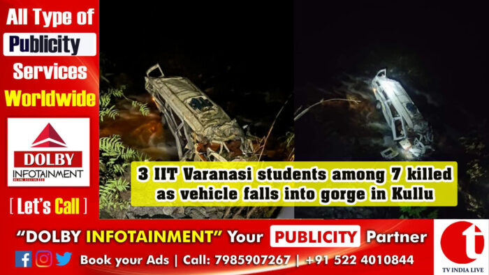 3 IIT Varanasi students among 7 killed as vehicle falls into gorge in Himachal’s Kullu