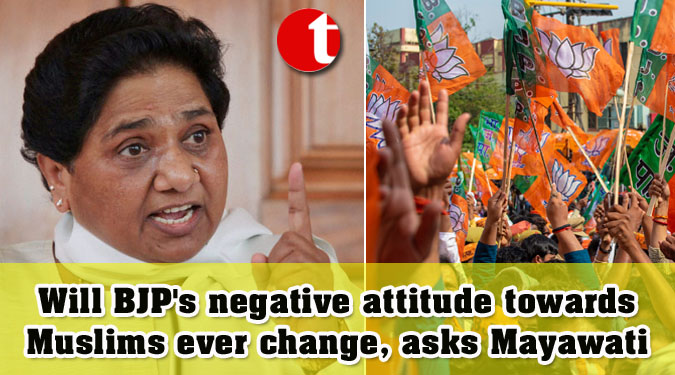 Will BJP's negative attitude towards Muslims ever change, asks Mayawati