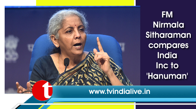 FM Nirmala Sitharaman compares India Inc to ‘Hanuman’