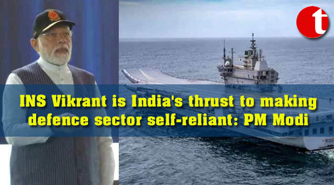INS Vikrant is India’s thrust to making defence sector self-reliant: PM Modi