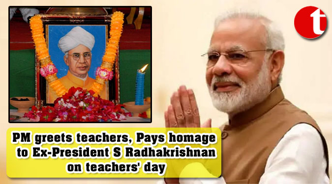 PM greets teachers, Pays homage to Ex-President S Radhakrishnan on teachers' day