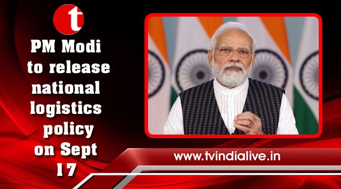 PM Modi to release national logistics policy on Sept 17