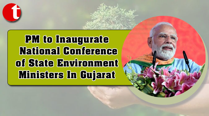PM to Inaugurate National Conference of State Environment Ministers In Gujarat