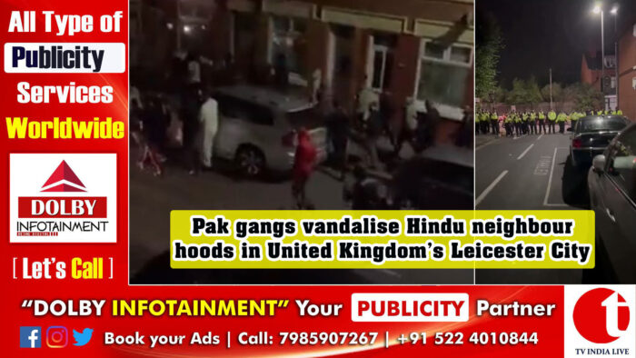 Pak gangs vandalise Hindu neighbourhoods in United Kingdom’s Leicester City