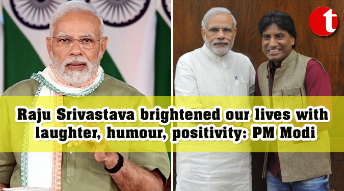 Raju Srivastava brightened our lives with laughter, humour, positivity: PM Modi