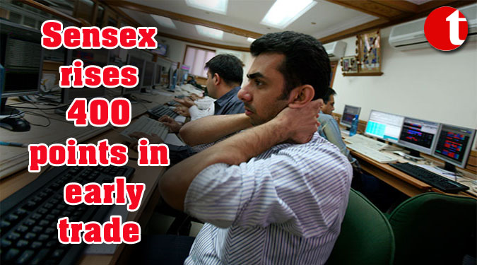 Sensex rises 400 points in early trade
