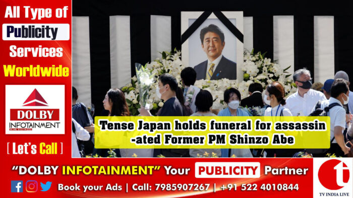 Tense Japan holds funeral for assassinated Former PM Shinzo Abe