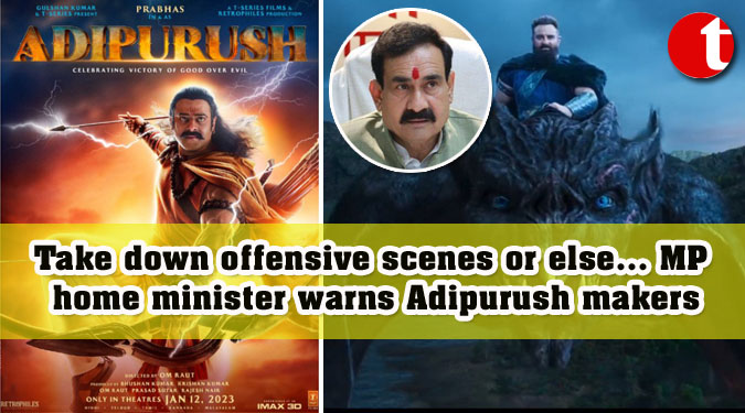 Take down offensive scenes or else... MP home minister warns Adipurush makers