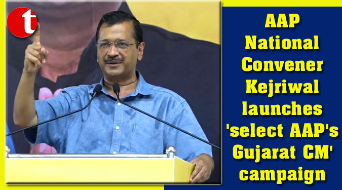 AAP National Convener Kejriwal launches 'select AAP's Gujarat CM' campaign