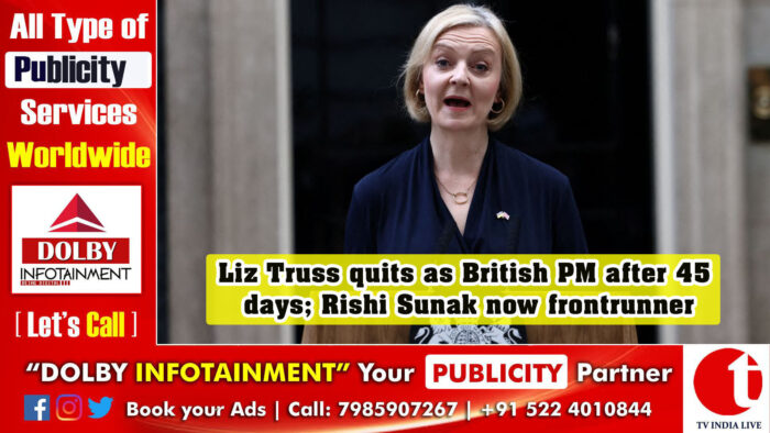 Liz Truss quits as British PM after 45 days; Rishi Sunak now frontrunner