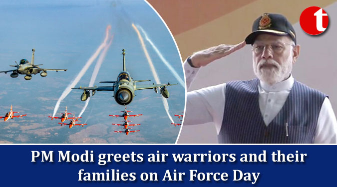 PM Modi greets air warriors and their families on Air Force Day