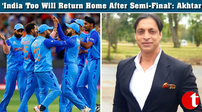 ‘India Too Will Return Home After Semi-Final’: Akhtar
