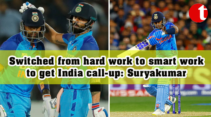 Switched from hard work to smart work to get India call-up: Suryakumar