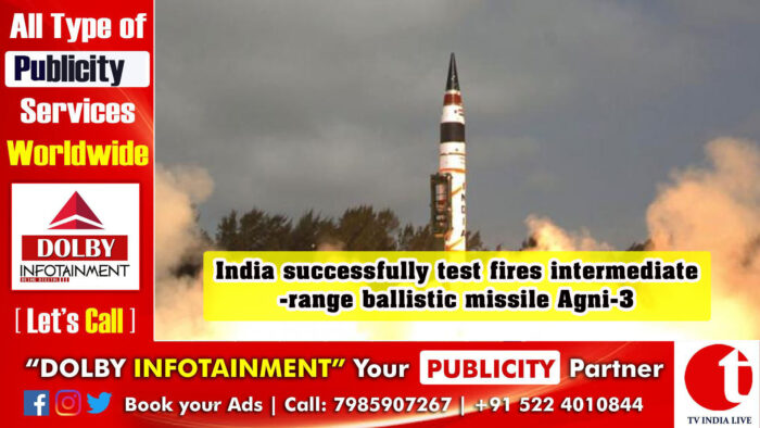 India successfully test fires intermediate-range ballistic missile Agni-3