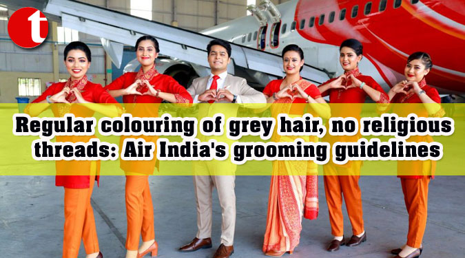 Regular colouring of grey hair, no religious threads: Air India’s grooming guidelines