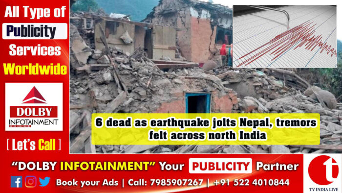 6 dead as earthquake jolts Nepal, tremors felt across north India