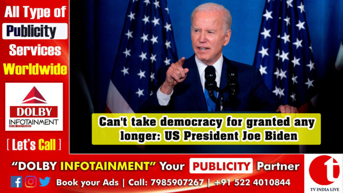 Can’t take democracy for granted any longer: US President Joe Biden